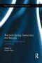 The Arab Spring, Democracy and Security (Domestic and International Ramifications) by Efraim Inbar, 9781138819764