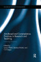 Arts-based and Contemplative Practices in Research and Teaching (Honoring Presence) by Susan Walsh, Barbara Bickel, Carl Leggo, 9781138286740
