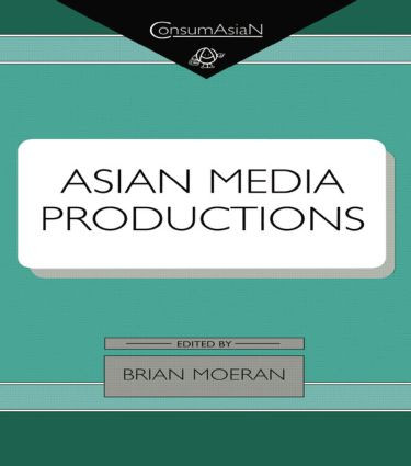 Asian Media Productions - 9781138863286 by Brian Moeran, 9781138863286