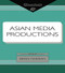 Asian Media Productions - 9781138863286 by Brian Moeran, 9781138863286