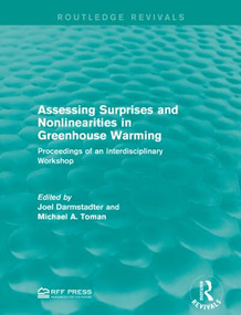 Assessing Surprises and Nonlinearities in Greenhouse Warming (Proceedings of an Interdisciplinary Workshop) - 9781138953765 by Joel Darmstadter, Michael A. Toman, 9781138953765