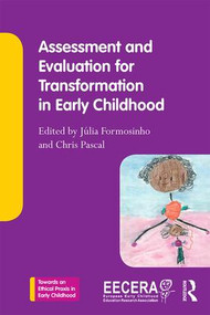 Assessment and Evaluation for Transformation in Early Childhood by Julia Formosinho, Christine Pascal, 9781138909748