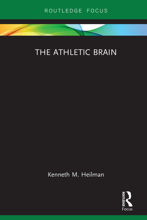 The Athletic Brain - 9781138542174 by Kenneth M. Heilman, 9781138542174