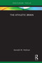The Athletic Brain - 9781138542174 by Kenneth M. Heilman, 9781138542174