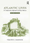 Atlantic Lives (A Comparative Approach to Early America) by Timothy Shannon, 9781138577732