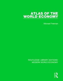 Atlas of the World Economy by Michael Freeman, 9781138637382