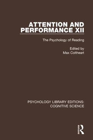 Attention and Performance XII (The Psychology of Reading) by Max Coltheart, 9781138641556