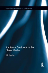 Audience Feedback in the News Media by Bill Reader, 9781138548657