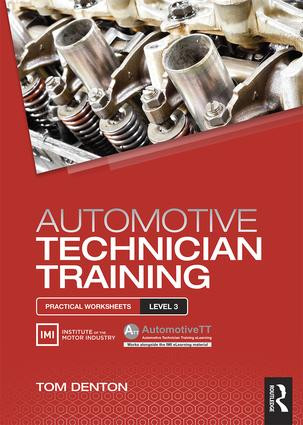 Automotive Technician Training: Practical Worksheets Level 3 by Tom Denton, 9781138852419