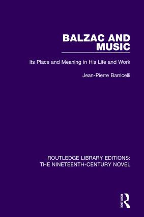 Balzac and Music (Its Place and Meaning in His Life and Work) by Jean-Pierre Barricelli, 9781138670426