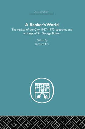 Banker's World (The Revival of the City 1957-1970) by Richard Fry, 9781138865211