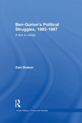 Ben-Gurion's Political Struggles, 1963-1967 (A Lion in Winter) - 9781138883987 by Zaky Shalom, 9781138883987