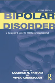 Bipolar Disorder (A Clinician's Guide to Treatment Management) - 9781138881709 by Lakshmi N. Yatham, Vivek Kusumakar, 9781138881709