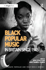 Black Popular Music in Britain Since 1945 - 9781138504875 by Jon Stratton, Nabeel Zuberi, 9781138504875