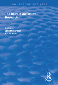 The Body in Qualitative Research - 9781138344310 by John Richardson, Alison Shaw, 9781138344310