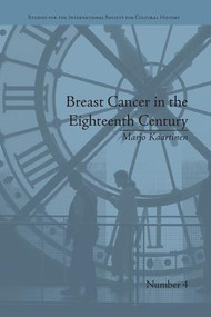 Breast Cancer in the Eighteenth Century by Marjo Kaartinen, 9781138664692