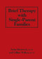 Brief Therapy With Single-Parent Families by Anita Morawetz, Gillian Walker, 9781138868991