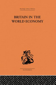 Britain in the World Economy - 9781138861640 by Dennis H Robertson, 9781138861640