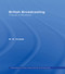 British Broadcasting (A Study in Monopoly) by R.H. Coase, 9781138965065