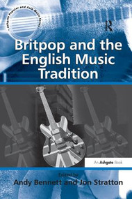 Britpop and the English Music Tradition by Jon Stratton, Andy Bennett, 9781138262157