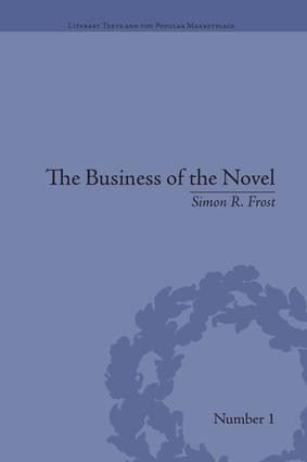 The Business of the Novel (Economics, Aesthetics and the Case of Middlemarch) by Simon R Frost, 9781138661622