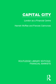 Capital City (London as a Finacial Centre) by Hamish McRae, Frances Cairncross, 9781138569348