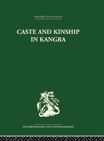 Caste and Kinship in Kangra by Jonathan P. Parry, 9781138862036