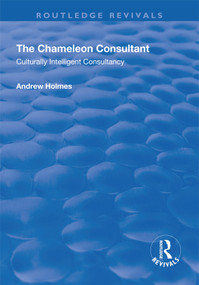 The Chameleon Consultant (Culturally Intelligent Consultancy) - 9781138718227 by Andrew Holmes, 9781138718227
