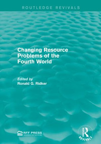 Changing Resource Problems of the Fourth World - 9781138955394 by Ronald G. Ridker, 9781138955394