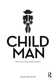 Child Man (The Selfless Narcissist) - 9781138662735 by Ashok Malhotra, 9781138662735