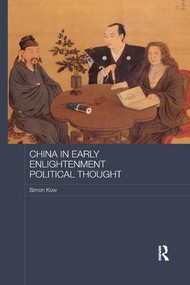 China in Early Enlightenment Political Thought by Simon Kow, 9781138588066