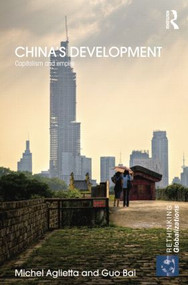 China's Development (Capitalism and Empire) by Michel Aglietta, Guo Bai, 9781138851269