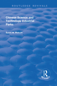 Chinese Science and Technology Industrial Parks by Susan M. Walcott, 9781138710481