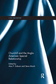 Churchill and the Anglo-American Special Relationship by Alan P. Dobson, Steve Marsh, 9781138327863