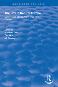 The City in Central Europe by Malcolm Gee, Tim Kirk, Jill Steward, 9781138338159