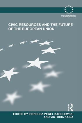 Civic Resources and the Future of the European Union by Ireneusz Pawel Karolewski, Viktoria Kaina, 9781138822238