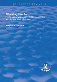 Clearing the Air (European Advances in Tackling Acid Rain and Atmospheric Pollution) - 9781138731103 by Jørgen Wettestad, 9781138731103