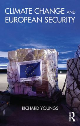 Climate Change and European Security by Richard Youngs, 9781138797284