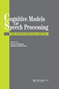 Cognitive Models Of Speech Processing (The Second Sperlonga Meeting) - 9781138877009 by Gerry Altmann, Richard Shillcock, 9781138877009