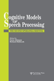 Cognitive Models Of Speech Processing (The Second Sperlonga Meeting) - 9781138877009 by Gerry Altmann, Richard Shillcock, 9781138877009