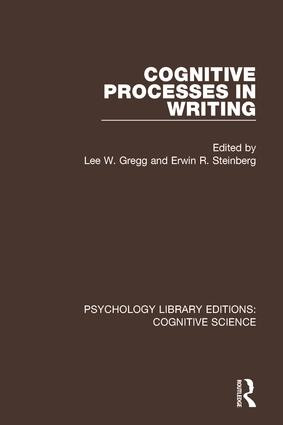 Cognitive Processes in Writing by Lee W. Gregg, Erwin R. Steinberg, 9781138641884