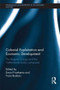 Colonial Exploitation and Economic Development (The Belgian Congo and the Netherlands Indies Compared) by Ewout Frankema, Frans Buelens, 9781138902299