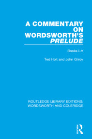 A Commentary on Wordsworth's Prelude (Books I-V) - 9781138670068 by Ted Holt, John Gilroy, 9781138670068