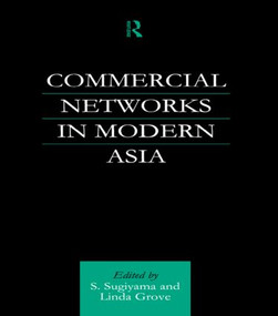 Commercial Networks in Modern Asia - 9781138863330 by Linda Grove, Shinya Sugiyama, 9781138863330