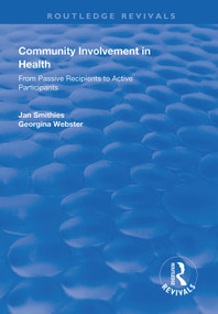 Community Involvement in Health (From Passive Recipients to Active Participants) by Jan Smithies, Georgina Webster, 9781138624603