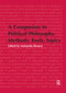 A Companion to Political Philosophy. Methods, Tools, Topics by Antonella Besussi, 9781138379671