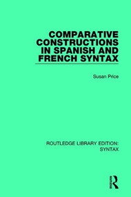 Comparative Constructions in Spanish and French Syntax - 9781138698475 by Susan Price, 9781138698475