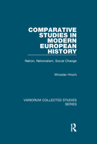 Comparative Studies in Modern European History (Nation, Nationalism, Social Change) by Miroslav Hroch, 9781138375178