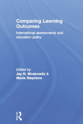Comparing Learning Outcomes (International Assessment and Education Policy) by Jay Moskowitz, Maria Stephens, 9781138881082