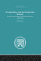 Competition and the Corporate Society (British Conservatives, the state and Industry 1945-1964) by Nigel Harris, 9781138864979